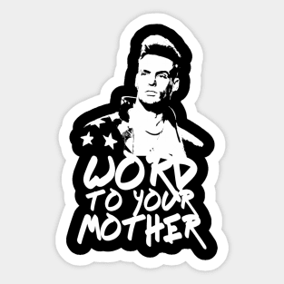 Word To Your mamaa Sticker